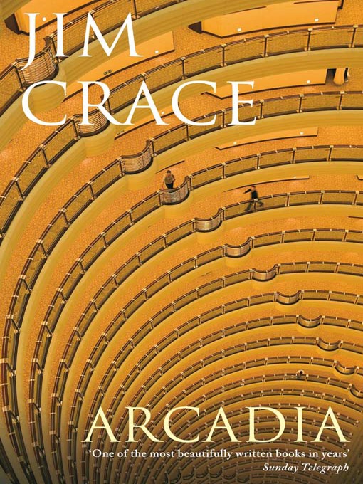 Title details for Arcadia by Jim Crace - Wait list